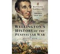 Wellingtons History of the Peninsular War by Stuart Reid Unknown (Auteur)