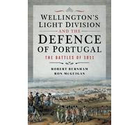Wellington's Light Division And The Defence Of Portugal