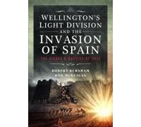 Wellington's Light Division And The Invasion Of Spain