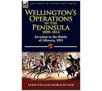 Wellington's Operations In The Peninsula 1808-1814