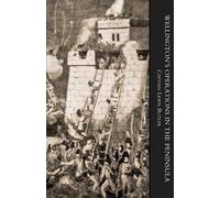 Wellington's Operations In The Peninsula 1808-1814 Volume Two