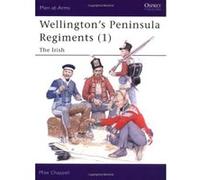Wellingtons Peninsula Regiments (1, Men at Arms, 382 Mike Chappell (Auteur)