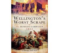 Wellington's Worst Scrape: The Burgos Campaign 1812