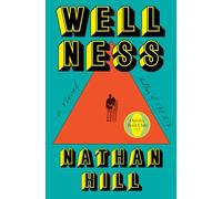 Wellness: A novel