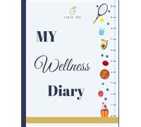 Wellness Diary - your essential companion for building and maintaining healthy routines. Use the daily planner to track your diet, workouts, mood, ... 118 Pages: Begin a new chapter in your life!