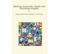 Wellness Essentials: Health and Physiology Insights