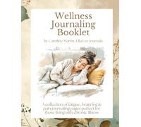 Wellness Journaling Booklet: A collection of our fatigue, brain fog & pain journaling packs perfect for those living with chronic illness