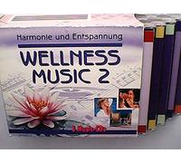 Wellness Music 2. Harmonie und Entspannung