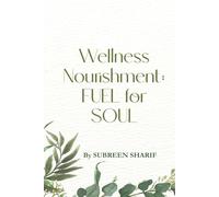 Wellness Nourishment: Fuel For Soul