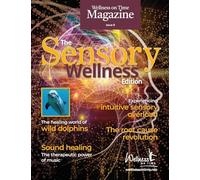 Wellness on Time Magazine: The Sensory Wellness Edition: The Sensory Wellness Edition