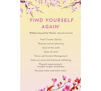 Wellness Planner for Women: 6-Month Self-Care Journal for Tracking Food, Fitness, Mood, and Hormonal Health: “Find Yourself Again” - A Guided Agenda ... Weekly Goals & Embrace Your Feminine Energy