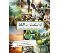 Wellness Unlocked: A Vision Board Journey to Health and Joy