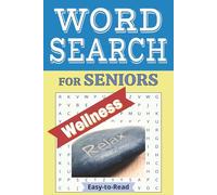 Wellness Word Search Puzzle Book: Easy-to-Read Relaxing Word Searches for Wellness Enthusiasts | Comfortable Reading Format 6x9 | 55 Calming Puzzles ... Travel, Stress Relief & Leisure Time