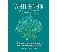 Wellpreneur Planner: A Year of Incredible Growth for Your Wellness Business