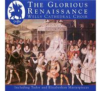 Wells Cathedral Choi - Glorious Renaissance