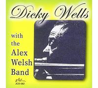 Wells, Dicky W. the Alex Welsh Band - Dicky Wells With the Alex Welsh Band