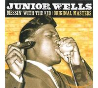 Wells, Junior - Messin' with The Kid