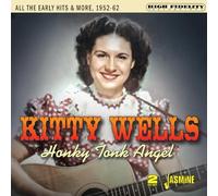 Wells, Kitty - Honky Tonk Angel-All The Early Hits & More, 1952 [Import]