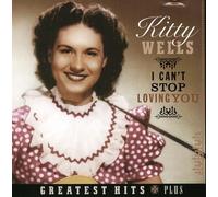 Wells, Kitty – I Can't Stop Loving You – CD – Import