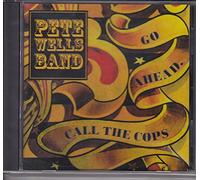 Wells,Peter Band - Go Ahead,Call The Cops [Import]