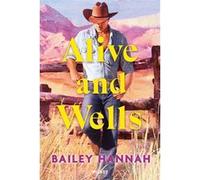 Wells Ranch, T1 : Alive and Wells Hannah Bailey (Auteur), Annaïg Houesnard (Traduction)