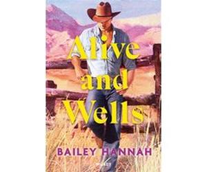 Wells Ranch, T1 : Alive and Wells Hannah Bailey (Auteur), Annaïg Houesnard (Traduction)