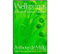 Wellsprings Anthony De Mello (Auteur)