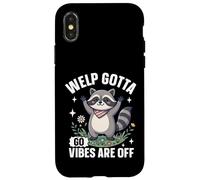 Welp Gotta Go Vibes are Off Funny Cute Raton Laveur Coque pour iPhone X/XS