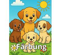 Welpen zum Ausmalen: Süßes Malbuch für Kinder mit 30 niedlichen Hunden: Ein einfaches und lustiges Ausmalbuch für Kinder von 3 bis 8 Jahren - Kreative Beschäftigung für Jungen und Mädchen
