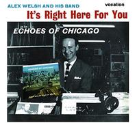 Welsh, Alex & His Band - It's Right Here for You & Echoes of Chicago