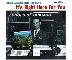 Welsh, Alex & His Band - It'S Right Here for You & Echoes of Chicago