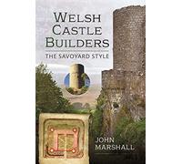 Welsh Castle Builders: The Savoyard Style