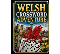 Welsh Crossword Adventure: Fun and Challenging Welsh Crossword Puzzles for Adults, Seniors, and Language Enthusiasts