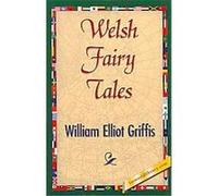 Welsh Fairy Tales William Elliot Griffis (Auteur)