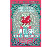 Welsh Folk & Fairy Tales: Fables, Folklore & Ancient Stories