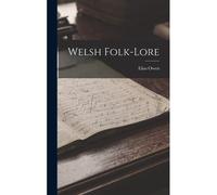 Welsh Folk-Lore