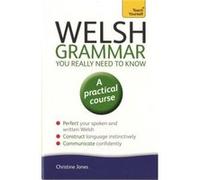Welsh Grammar You Really Need To Know: Teach Yourself (Teach Yourself: Language) (Paperback) Christine Jones, (Auteur)