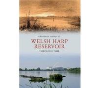 Welsh Harp Reservoir Through Time - [Livre en VO] Geoffrey Hewitt (Auteur)