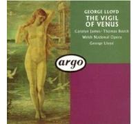 Welsh National Opera ,George Lloyd (Composer) - Lloyd: The Vigil of Venus By Welsh National Opera ,George Lloyd (Composer) (1990-10-23)