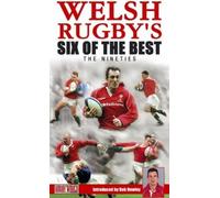 Welsh Rugby's Six Of The Best - The Nineties