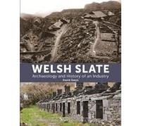Welsh Slate: Archaeology and History of an Industry