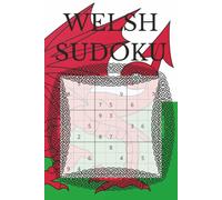 Welsh sudoku puzzle book: Wales themed sudoku puzzle book - Every puzzle includes a fun fact | 6x9 inches, 110 pages | 50+ puzzles | Solutions included