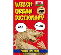Welsh Urban Dictionary: Modern Slang, Street Talk, and Everyday Welsh Explained