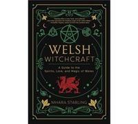 Welsh Witchcraft by Mhara Starling Mhara Starling (Auteur)