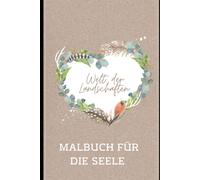 Welt Der Landschaften: Malbuch Fuer Die Seele