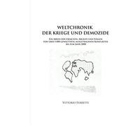 Weltchronik Der Kriege Und Demozide: Ein Abriss Der Ursachen, Ablaeufe Und Folgen Von Ueber 5.000 Gewalttaetig Ausgetragenen Konflikten Bis Zum Jahr 2000 (German Edition)
