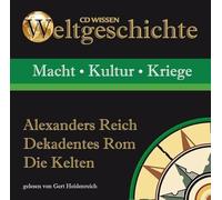 Weltgeschichte-Macht - Alexanders Reich/Dekadentes Rom/Die Kelten [Import]