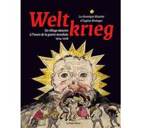 Weltkrieg-la chronique illustrée d'eugène birsinger Un village alsacien à l'heure de la guerre mondiale - Eugène Birsinger - La Nuee Bleue - broché - Essai