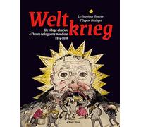 WELTKRIEG-LA CHRONIQUE ILLUSTRÉE D'EUGÈNE BIRSINGER: Un village alsacien à l'heure de la guerre mondiale