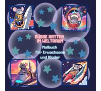 Weltraum Malbuch - Süße Ratten. 50 Lustige Illustrationen von niedlichen Nagetieren.: Malvorlagen für Kinder und Erwachsene.